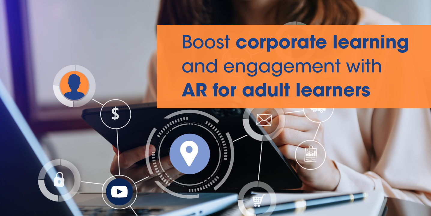 Corporate Learning With Augmented Reality For Adults Learners
