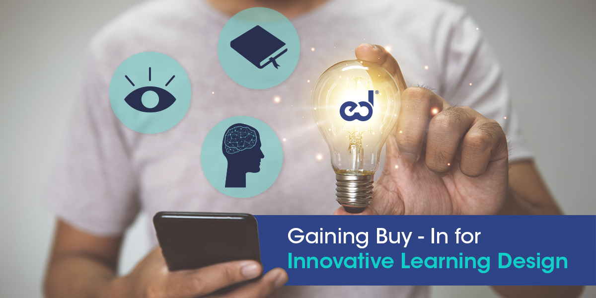 Gaining Buy-In For Innovative Learning Design